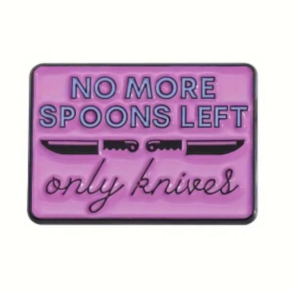 "No more spoons left, only knives" funny lapel pin - Picture 2 of 5
